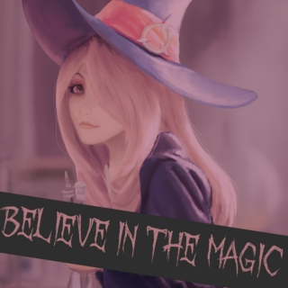BELIEVE IN THE MAGIC
