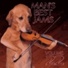 Man's Best Jams Volume 22