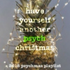 have yourself ANOTHER psych christmas