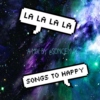LA LA LA LA: Songs to Happy