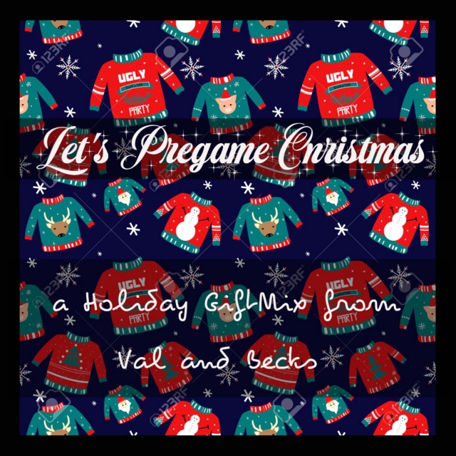 Let's Pregame Christmas: a Holiday GiftMix from Val and Becks
