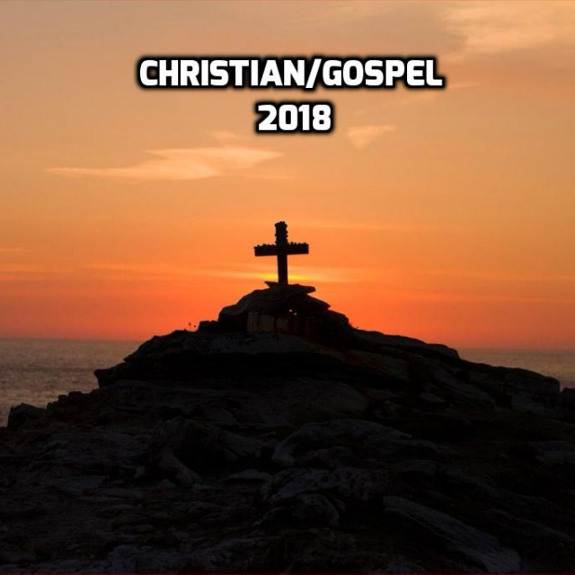Some Of My Favorite Christian/Gospel Songs Of 2018