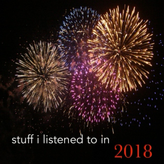 Stuff I Listened To in 2018