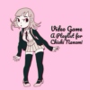 Video Game - A Playlist for Chiaki Nanami