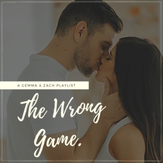THE WRONG GAME • zach&gemma