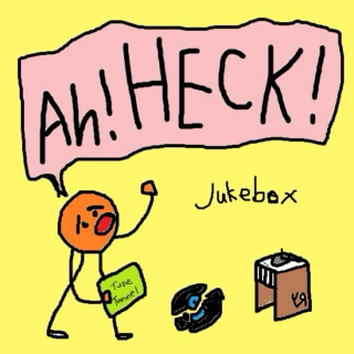 “Ah Heck! (Jukebox)” Playlist by Richard F. Yates