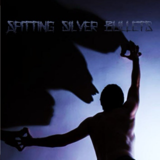 Spitting (silver) Bullets
