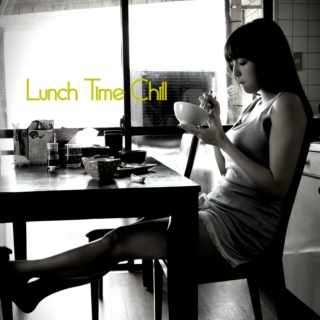 34.) Lunch Time Chill