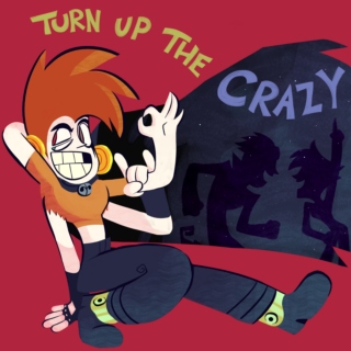 TURN UP THE CRAZY