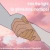 into the light (a glimadora mixtape)