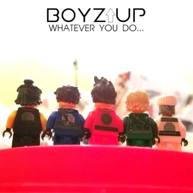 Boyz Up - Whatever You Do...