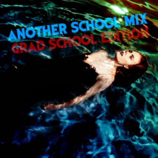 Another School Mix: Songs I've Loved in Grad School