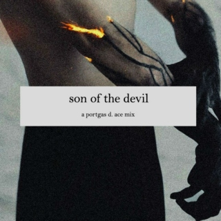 son of the devil || a portgas d. ace mix 