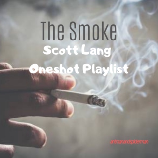 The Smoke | Scott Lang Oneshot Playlist