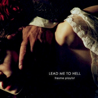 lead me to hell