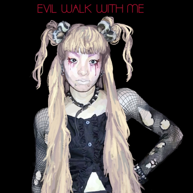 EVIL WALK WITH ME