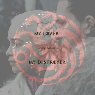 my lover, my destroyer