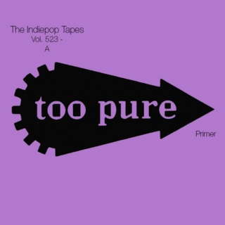 The Indiepop Tapes, Vol. 523: A Too Pure Primer
