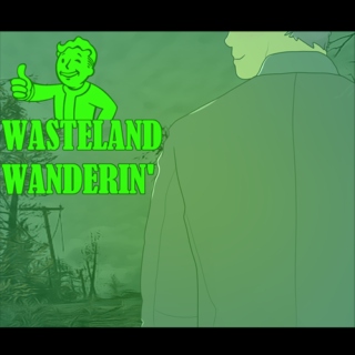 Wasteland Wanderin'