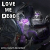 Love Me Dead [ MegaStar ]