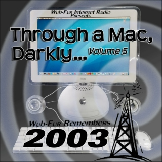 Through a Mac, Darkly… Vol. 5: Wub-Fur Remembers 2003