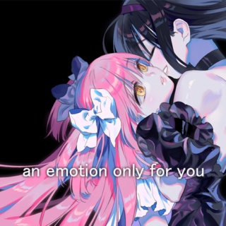 an emotion only for you