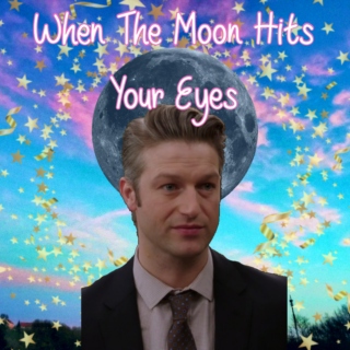 When The Moon Hits Your Eyes