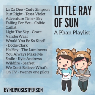 Little Ray Of Sun ➸ A Phan Playlist