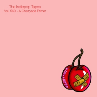 The Indiepop Tapes, Vol. 560: A Cherryade Primer