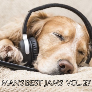 Man's Best Jams: Volume 27