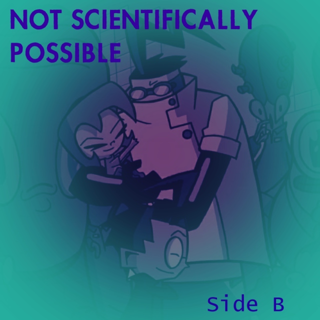 NOT SCIENTIFICALLY POSSIBLE - Side B