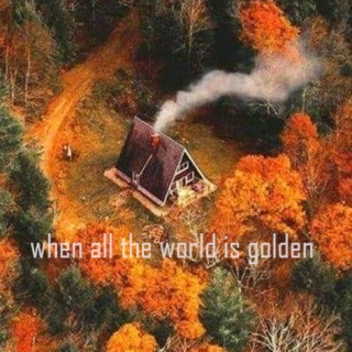 when all the world is golden; a mix for autumn