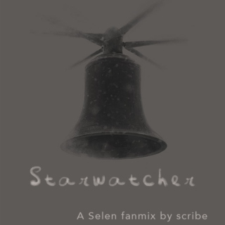 Starwatcher: A Selen fanmix