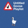 Untitled Goose Playlist