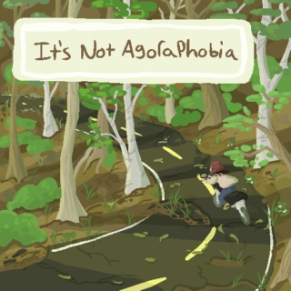 its not agoraphobia