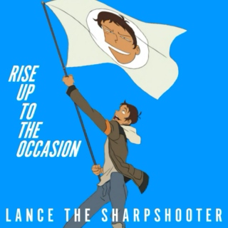 Lance the Sharpshooter - Rise Up to the Occasion