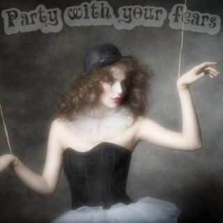Party with your fears