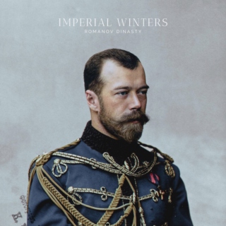 Imperial Winters || Romanov Dinasty