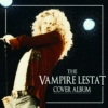 The Vampire Lestat Cover Album
