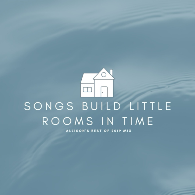 Best of 2019: Songs Build Little Rooms in Time
