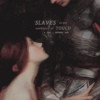 slaves to any semblance of touch