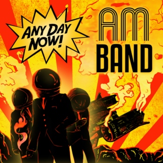 AM Band - Any Day Now