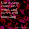 the wolves came and went and we're still standing
