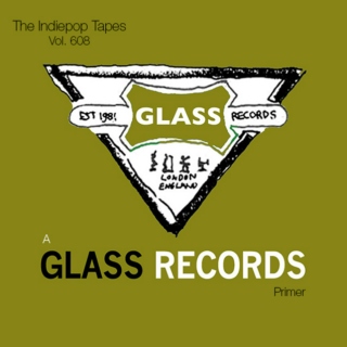 The Indiepop Tapes, Vol. 608: A Glass Records Primer