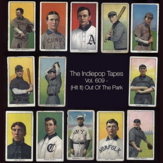 The Indiepop Tapes, Vol. 609: (Hit It) Out Of The Park