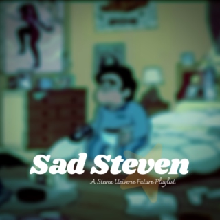 Sad Steven: A Steven Universe Future Playlist