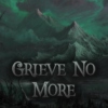Grieve No More