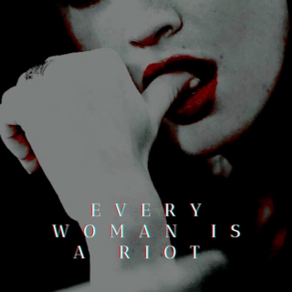 Every Woman Is a RIOT 