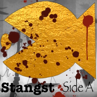 Stangst:  Side A