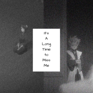 A Long Time to Miss Me [fanmix]